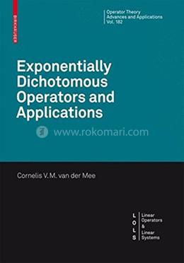 Exponentially Dichotomous Operators And Applications (Hb)
