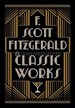 F. Scott Fitzgerald: Classic Works (Barnes and Noble Leatherbound Classic Collection)