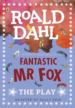 Fantastic Mr Fox: The Play