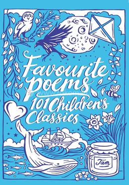 Favourite Poems: 101 Childrens Classics