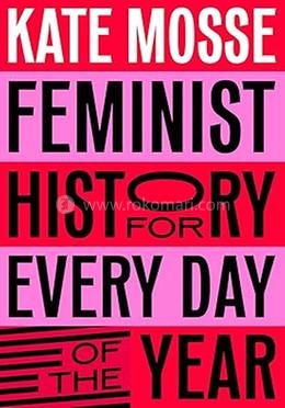 Feminist History for Every Day of the Year