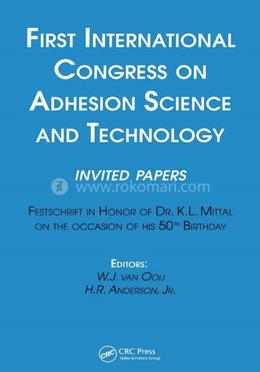 First International Congress on Adhesion Science and Technology
