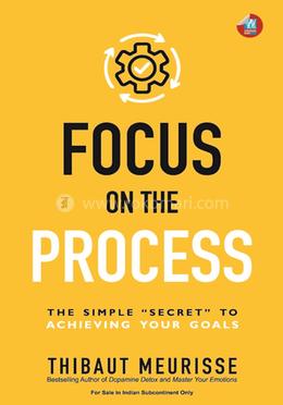 Focus on The Process 