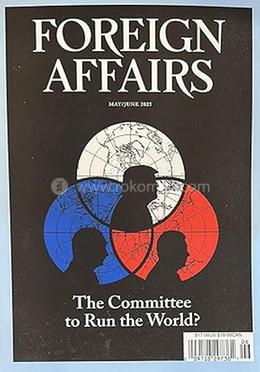 Foreign Affairs Magazine May/June 2025 : Volume 104, Number 3 image