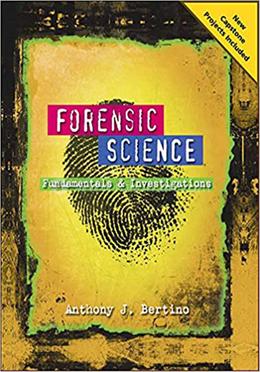 Forensic Science: Fundamentals and Investigations