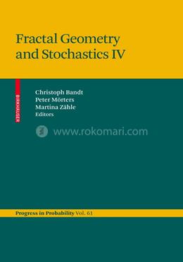 Fractal Geometry and Stochastics IV: 61 (Progress in Probability)