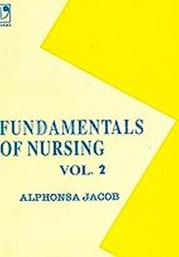 Fundamentals of Nursing - Vol. 2, First Edition