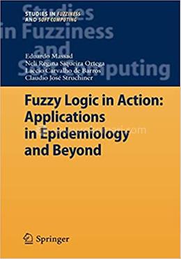 Fuzzy Logic in Action: Applications in Epidemiology and Beyond