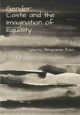 Gender, Caste And The Imagination Of Equality