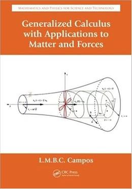 Generalized Calculus with Applications to Matter and Forces