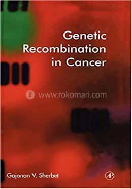 Genetic Recombination in Cancer