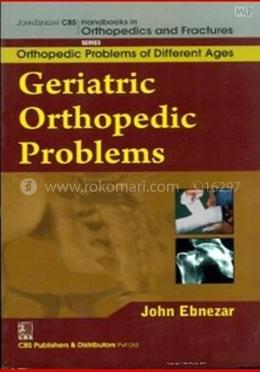 Geriatric Orthopedic Problems - (Handbooks In Orthopedics And Fractures Series, Vol. 78 : Orthopedic Problems Of Different Ages)
