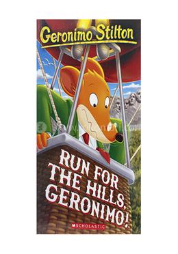 Geronimo Stilton : 47 Run For The Hills Geronimo 