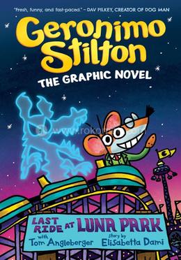 Geronimo Stilton : The Graphic Novel - 4 : Last Ride At Luna Park image