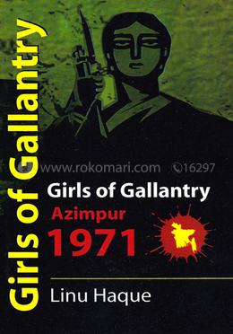 Girls of Gallantry Azimpur 1971