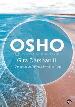 Gita Darshan II Discourses on Adhyaya 3— Karma Yoga 