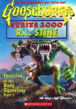 Goosebumps 2000: Invasion of The Body Squeezers Part- 1