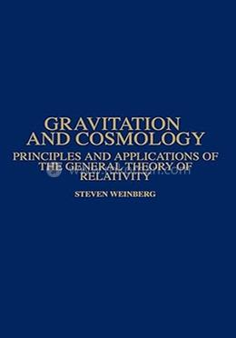 Gravitation and Cosmology: Principles and Applications of the General Theory of Relativity (WSE)