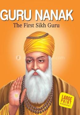 Guru Nanak The First Sikh Guru