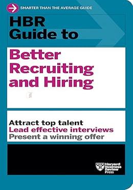 HBR Guide to Better Recruiting and Hiring