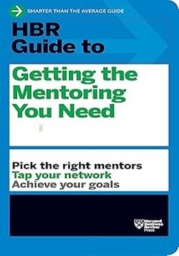 HBR Guide to Getting the Mentoring You Need
