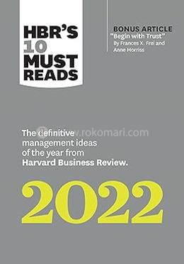 HBR's 10 Must Reads 2022: The Definitive Management Ideas of the Year