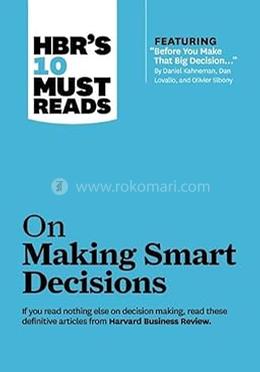 HBR's 10 Must Reads On Making Smart Decisions image