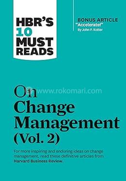 HBR's 10 Must Reads on Change Management - Vol. 2