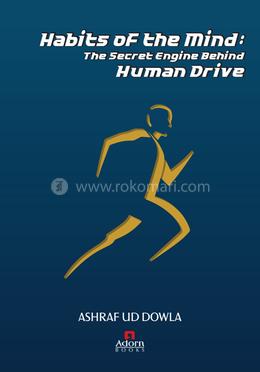 Habits of the mind: The secret Engine Behind Human Drive