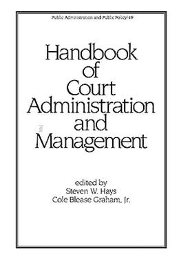 Handbook Of Court Administration And Management