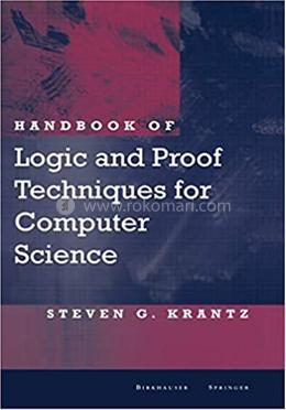 Handbook of Logic and Proof Techniques for Computer Science
