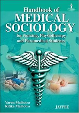 Handbook of Medical Sociology for Nursing, PhysioTherapy and Paramedical Students