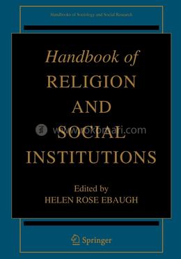 Handbook of Religion and Social Institutions (Handbooks of Sociology and Social Research)