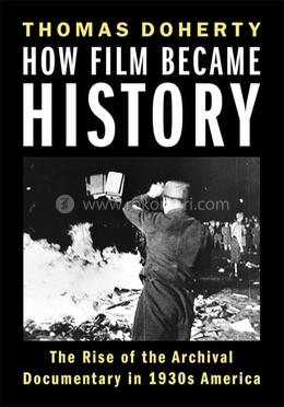 How Film Became History 