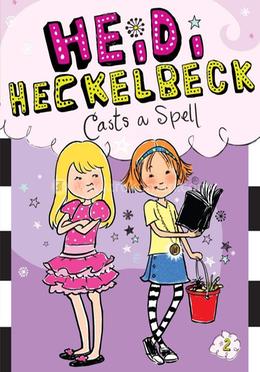 Heidi Heckelbeck Casts a Spell: Volume 2 