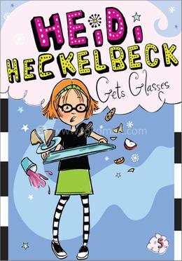 Heidi Heckelbeck Gets Glasses: Volume 5 