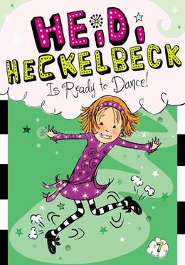 Heidi Heckelbeck Is Ready to Dance!: Volume 7 