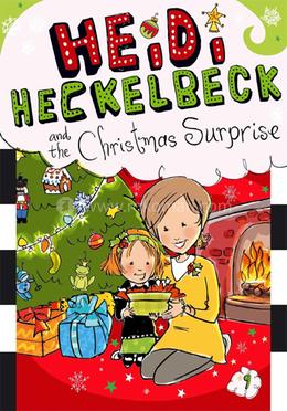 Heidi Heckelbeck and the Christmas Surprise: Volume 9 