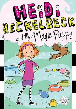 Heidi Heckelbeck and the Magic Puppy: Volume 20 