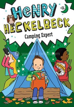 Henry Heckelbeck Camping Expert: Volume 16 