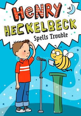 Henry Heckelbeck Spells Trouble: Volume 4 