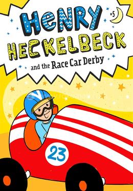 Henry Heckelbeck and the Race Car Derby: Volume 5 