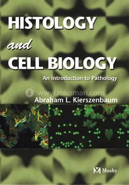 Histology and Cell Biology: An Introduction to Pathology