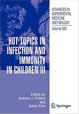 Hot Topics in Infection and Immunity in Children III
