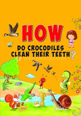 How Do Crocodiles Clean Their Teeth?