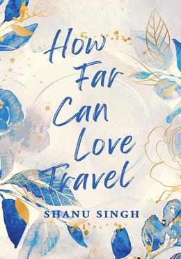 How Far Can Love Travel 