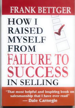 How I Raised myself from Failure to Success