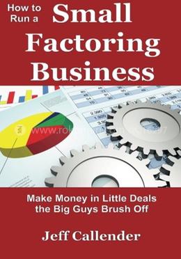 How to Run a Small Factoring Business