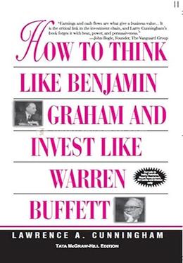 How to Think Like Benjamin Graham and Invest Like Warren