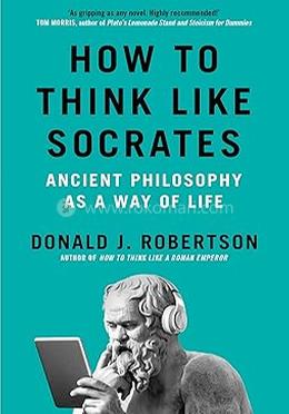 How to Think Like Socrates 